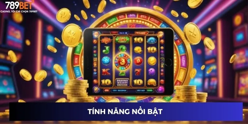 Tính năng nổi bật 